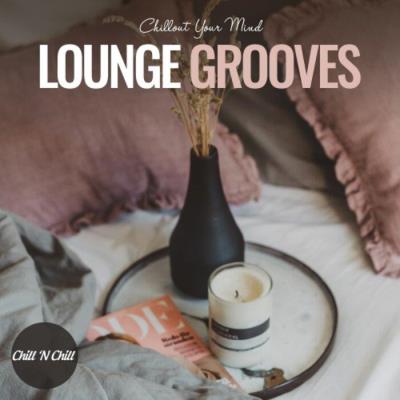 Va-Artists - Lounge Grooves: Chillout Your Mind (2023) MP3