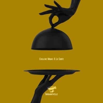 Va-Artists - Chillout Music A La Carte (2023) MP3