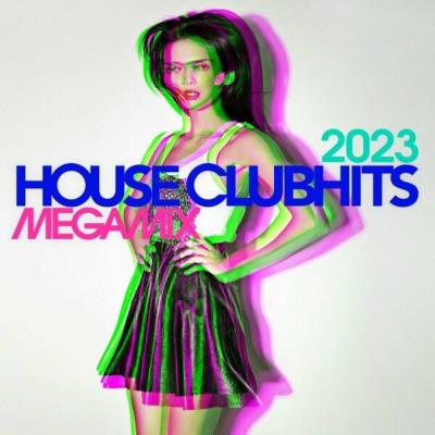 Va-Artists - House Clubhits Megamix 2023 (2023) MP3