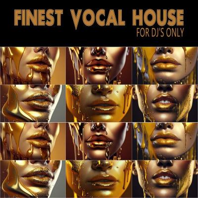 Va-Artists - Finest Vocal House - For DJ's Only (2023) MP3
