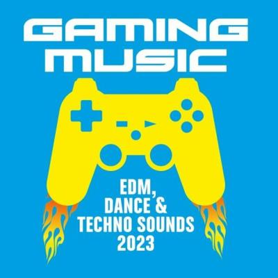 Va-Artists - Gaming Music - EDM, Dance & Techno Sounds 2023 (2023) MP3
