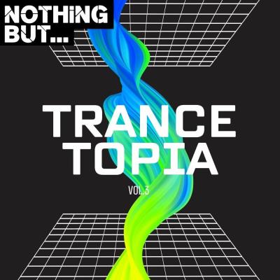 Va-Artists - Nothing But... Trancetopia Vol 03 (2023) MP3