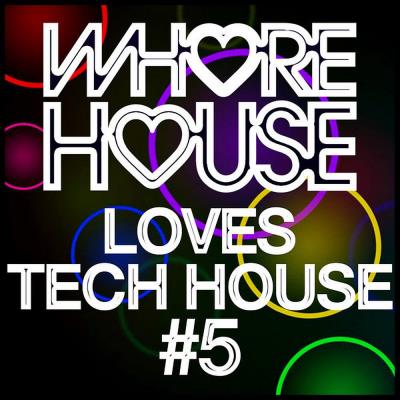 Va-Artists - Whore House Loves Tech House #5 (2023) MP3