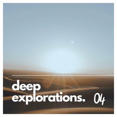 Va-Artists - Deep Explorations. 04 (2023) MP3