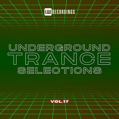 Va-Artists - Underground Trance Selections, Vol. 17 (2023) MP3