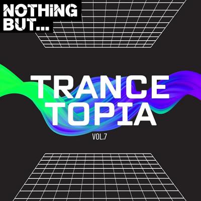 Va-Artists - Nothing But... Trancetopia, Vol. 07 (2023) MP3