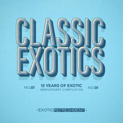 Va-Artists - Classic Exotics - 15 Years Of Exotic, Pt. 5 (2023) MP3