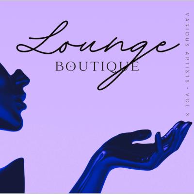 Va-Artists - Lounge Boutique, Vol. 3 (2023) MP3