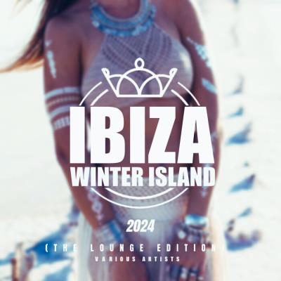 Va-Artists - Ibiza Winter Island 2024 (The Lounge Edition) (2023) MP3