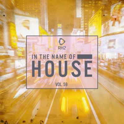 Va-Artists - In the Name of House, Vol. 59 (2023) MP3