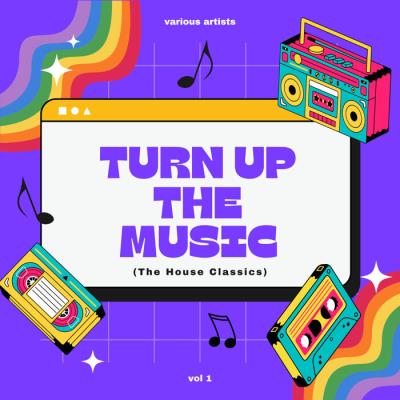 Va-Artists - Turn Up The Music (The House Classics), Vol. 1 (2023) MP3