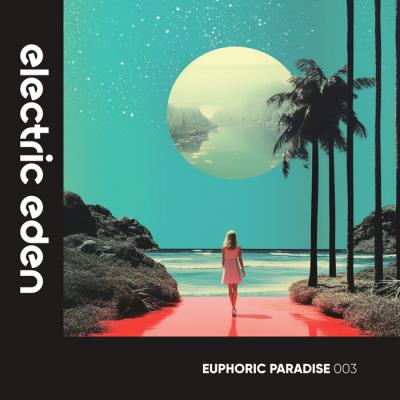 Va-Artists - Euphoric Paradise 003 (2023) MP3