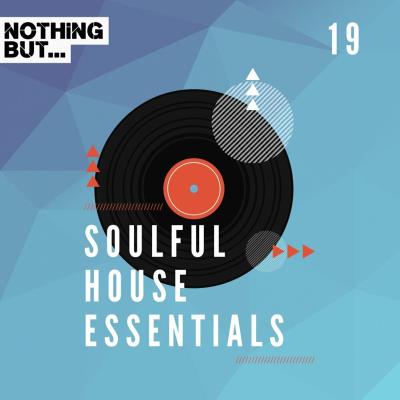 Va-Artists - Nothing But... Soulful House Essentials, Vol. 19 (2024) M