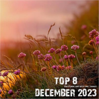 Va-Artists - Top 8 December 2023 Emotional and Uplifting Trance (2024)