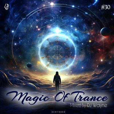 Va-Artists - Magic Of Trance Vol 30 (Mixed by DJ Wayne) (2024) MP3