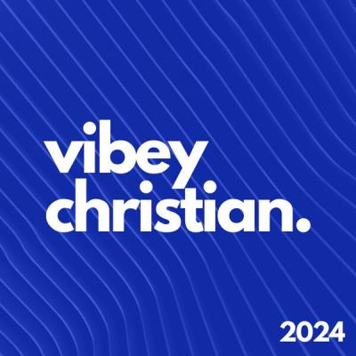Va-Artists - Vibey Christian 2024 (2024) MP3