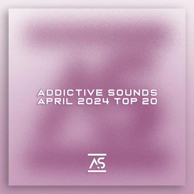 Va-Artists - Addictive Sounds April 2024 Top 20 (2024) MP3