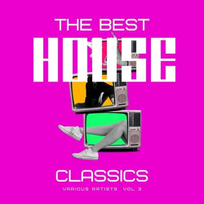 Va-Artists - The Best House Classics, Vol 3 (2024) MP3