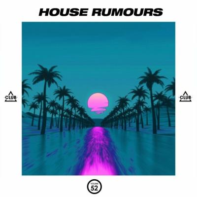 Va-Artists - House Rumours Vol 52 (2024) MP3