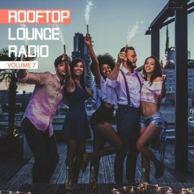 Va-Artists - Rooftop Lounge Radio, Vol. 7 (2024) MP3