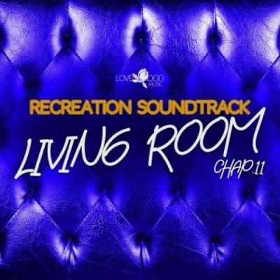 Va-Artists - Living Room, Recreation Soundtrack, Chap.11 (2024) MP3