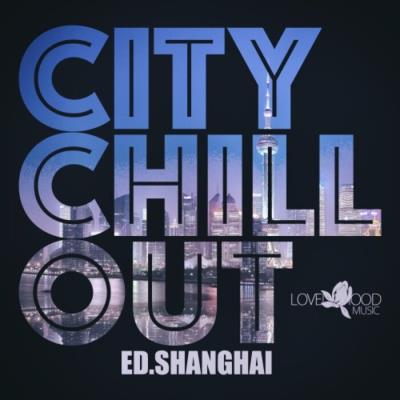 Va-Artists - Citychill-Out, Ed. Shanghai (2024) MP3