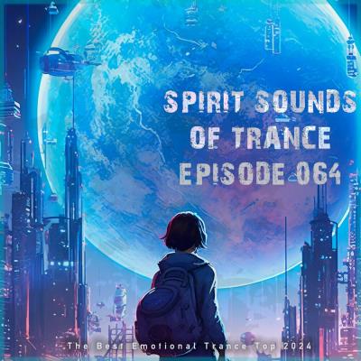 Va-Artists - Spirit Sounds of Trance Episode 064 (The Best Emotional T Va-Artists - Spirit Sounds of Trance Episode 064 (The Best Emotional T