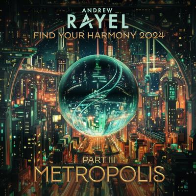 Va-Artists - Andrew Rayel - Find Your Harmony 2024 Part 3 - METROPOLIS Va-Artists - Andrew Rayel - Find Your Harmony 2024 Part 3 - METROPOLIS