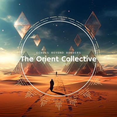 Va-Artists - The Orient Collective: Echoes Beyond Borders (2025) MP3