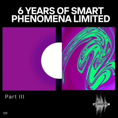 Va-Artists - 6 Years of Smart Phenomena Limited_Part III (2025) MP3