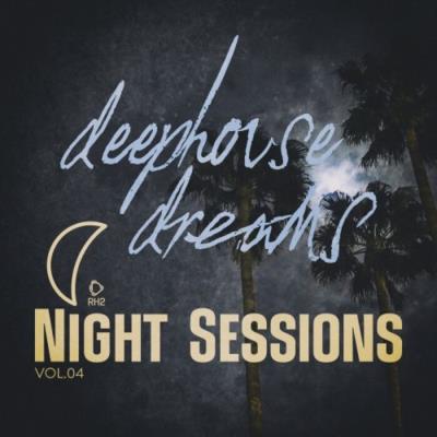 Va-Artists - Deep House Dreams: Night Sessions, Vol.04 (2025) MP3