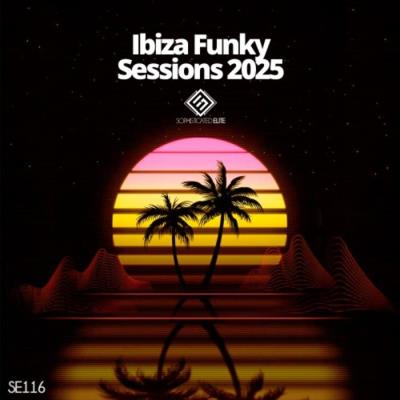 Va-Artists - Ibiza Funky Sessions 2025 (2025) MP3
