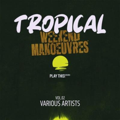 Va-Artists - Tropical Weekend Manoeuvres, Vol 02 (2025) MP3