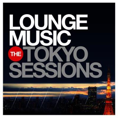 Va-Artists - Lounge Music: The Tokyo Sessions (2014) MP3