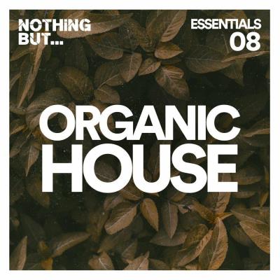 Va-Artists - Nothing But... Organic House Essentials Vol 08 (2023) MP3